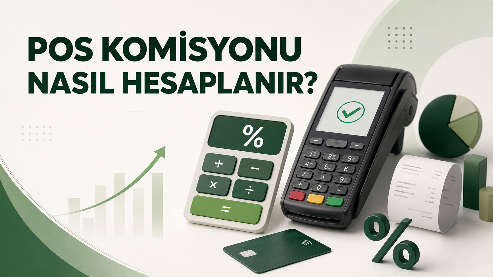POS Komisyonu Nasıl Hesaplanır? Güncel Hesaplama Rehberi